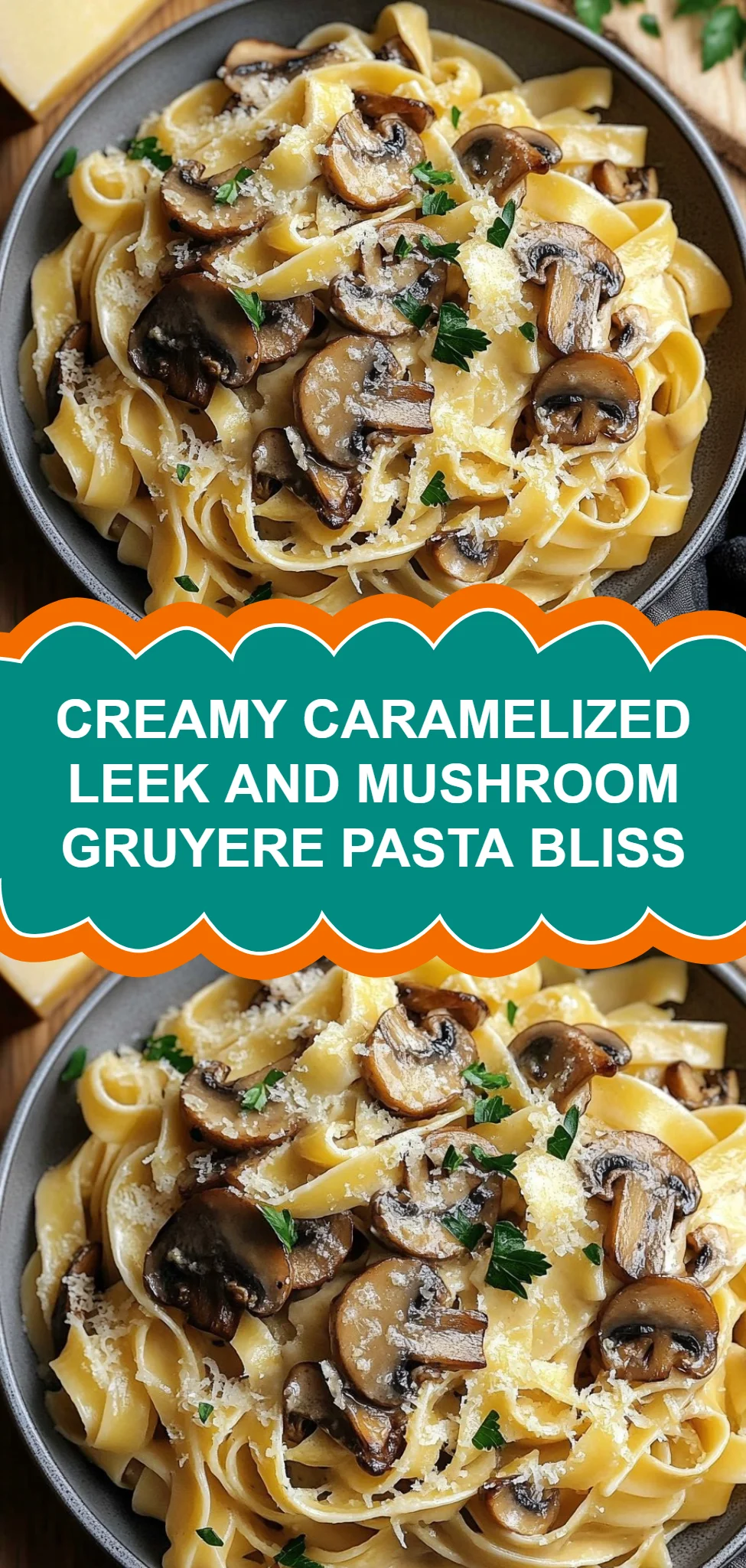 Creamy Caramelized Leek and Mushroom Gruyere Pasta Bliss