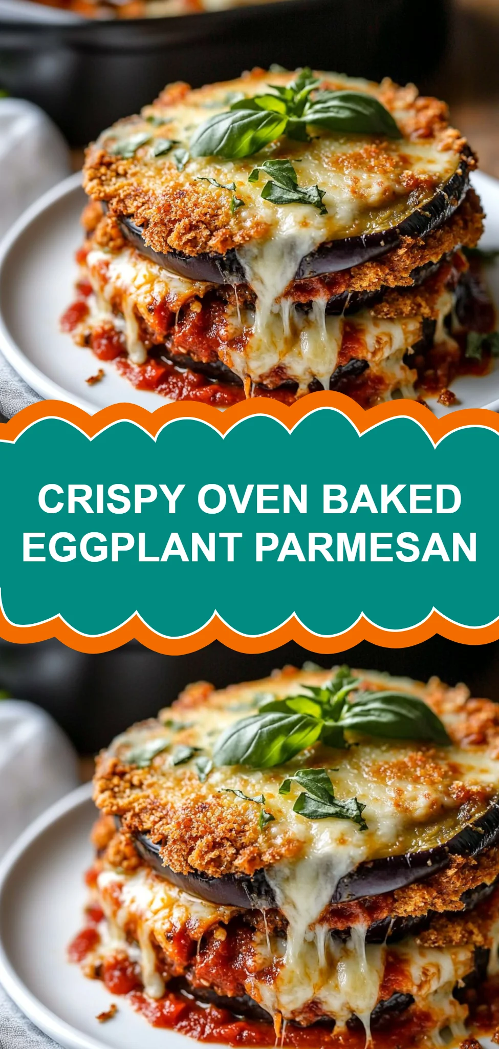 Crispy Oven Baked Eggplant Parmesan