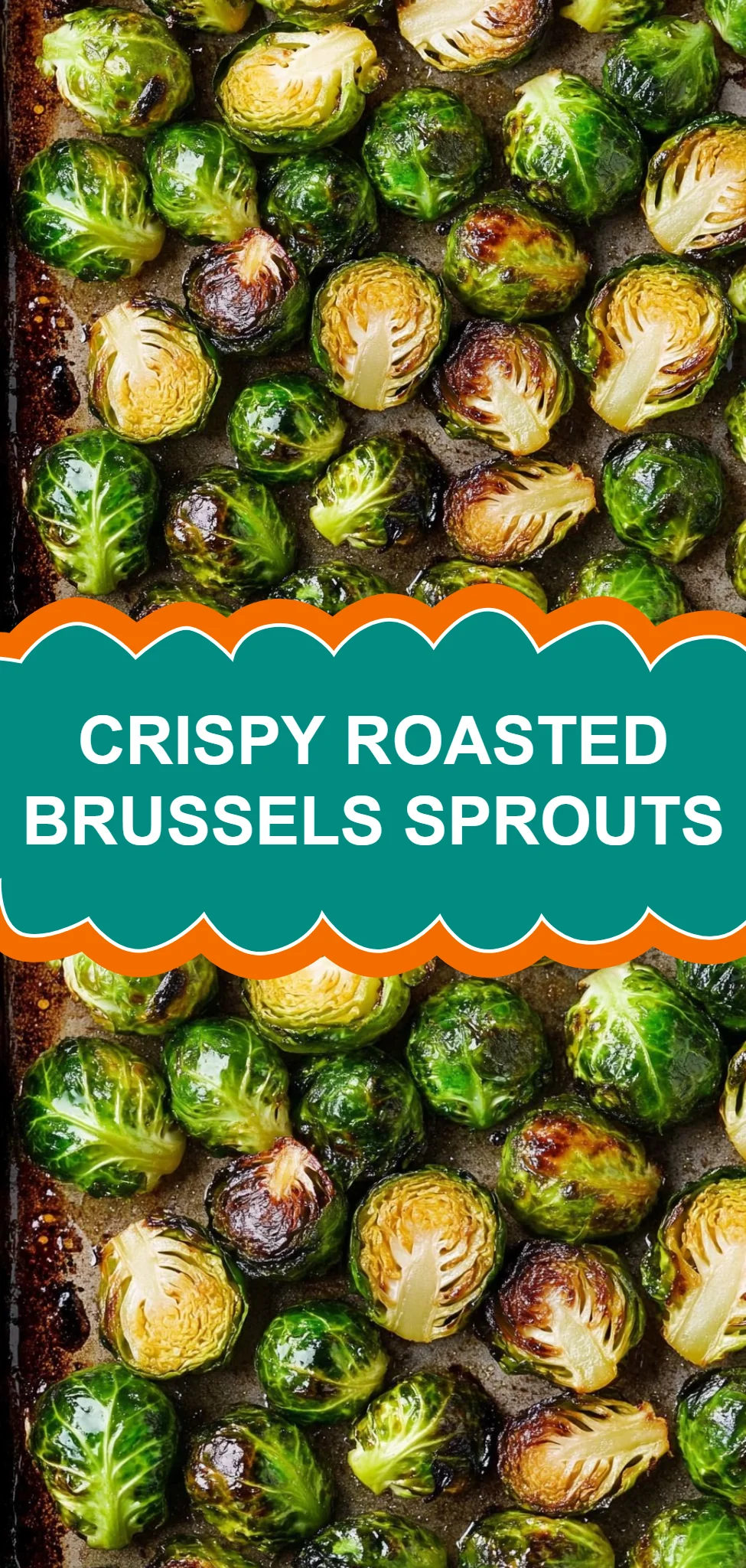 Crispy Roasted Brussels Sprouts
